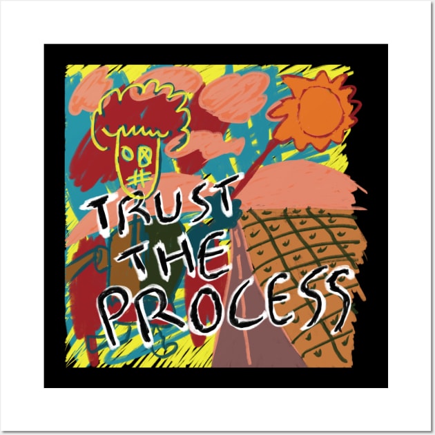 Hand Drawn Trust The Process Wall Art by Saestu Mbathi